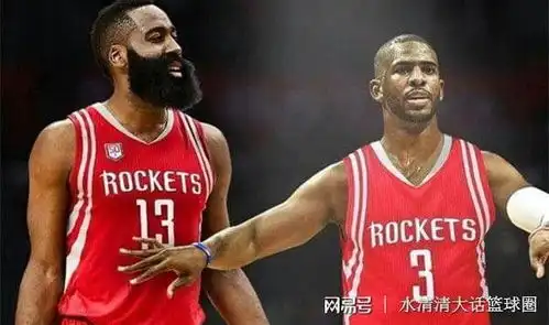 保罗加盟火箭4利1弊,哈登或步库里后尘,周琦成最大受益者